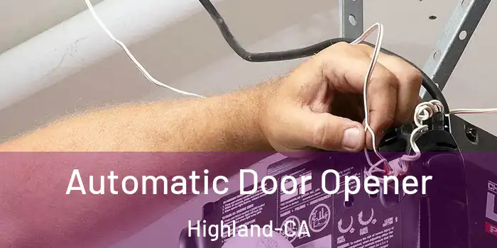  Automatic Door Opener Highland-CA