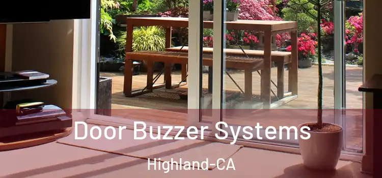  Door Buzzer Systems Highland-CA