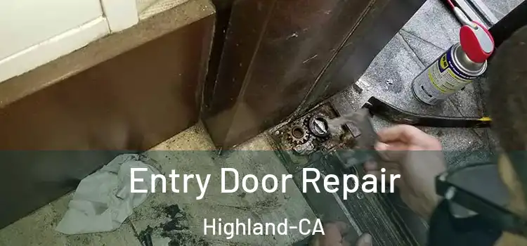  Entry Door Repair Highland-CA