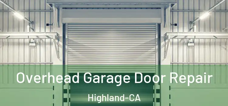  Overhead Garage Door Repair Highland-CA