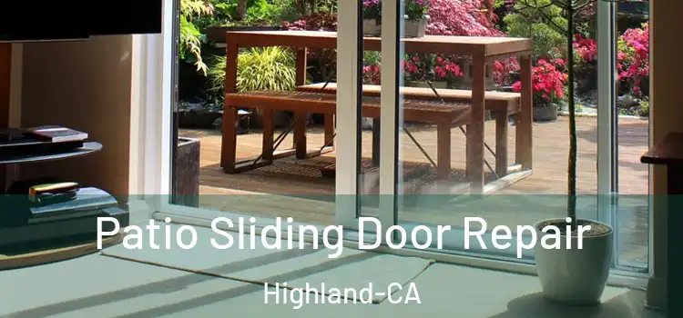  Patio Sliding Door Repair Highland-CA