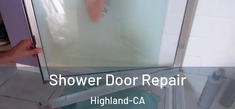  Shower Door Repair Highland-CA